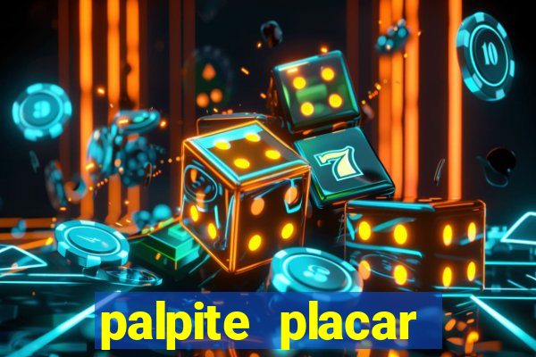 palpite placar exato de hoje